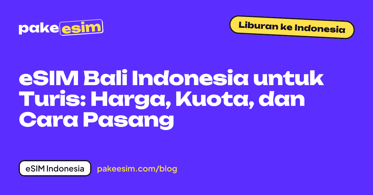 Sampul artikel: panduan eSIM Bali Indonesia untuk turis, dari harga, kuota, sampai cara pasang