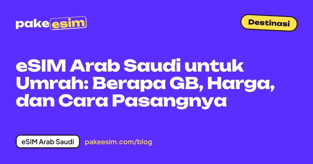 Sampul artikel: eSIM Arab Saudi untuk umrah, kuota, harga, dan cara pasang